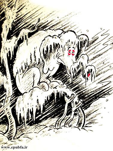 برف و باران شروع شد و فیل بیچاره بهصورت قندیلی آویخته از یخ، بیرون آمده بود